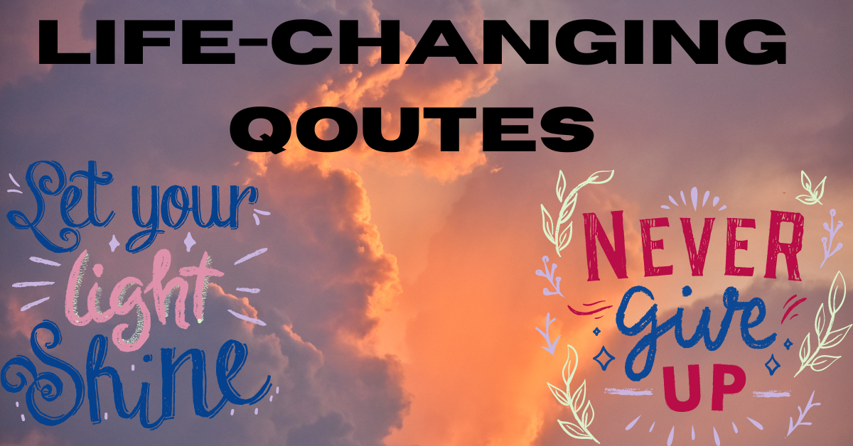 Life-Changing Quotes